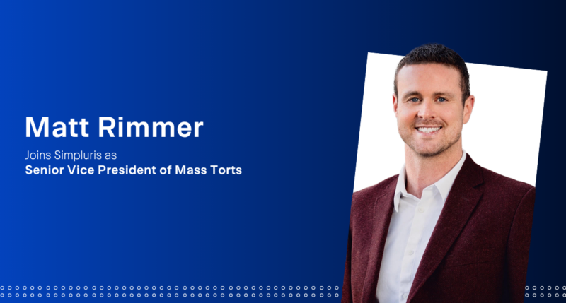 Mass Tort Expert, Matt Rimmer, Joins Simpluris as Senior Vice President of Mass Torts.